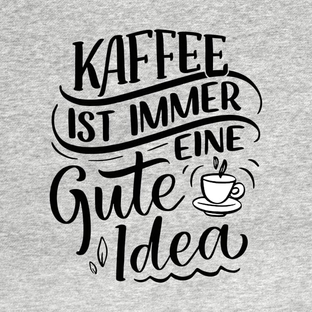 kaffee ist immer eine gute idee by kakimonkey